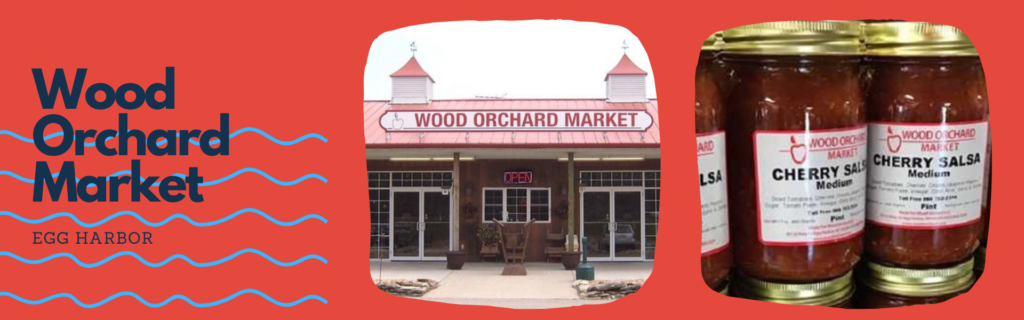 M&K's Guide to Door County - Wood Orchard Market